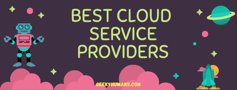 Top 20 Best Cloud Service Providers - Geeky Humans