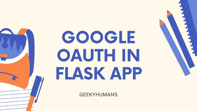 How to Implement Google Login in Flask App - Geeky Humans